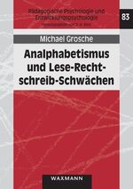 ISBN 9783830926399: Analphabetismus und Lese-Rechtschreib-Schwächen | Beeinträchtigungen in der phonologischen Informationsverarbeitung als Ursache für funktionalen Analphabetismus im Erwachsenenalter | Michael Grosche