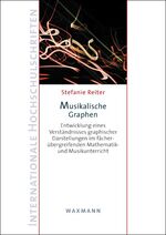 ISBN 9783830928560: Musikalische Graphen - Entwicklung eines Verständnisses graphischer Darstellungen im fächerübergreifenden Mathematik- und Musikunterricht