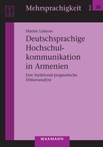 ISBN 9783830929178: Deutschsprachige Hochschulkommunikation in Armenien – Eine funktional-pragmatische Diskursanalyse