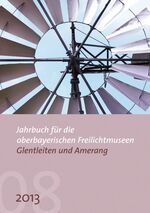 ISBN 9783830929369: Jahrbuch für die oberbayerischen Freilichtmuseen Glentleiten und Amerang - Jahrgang 8/2013