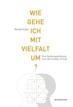 ISBN 9783830929598: Wie gehe ich mit Vielfalt um? – Eine Handlungsanleitung nach dem Sudoku-Prinzip