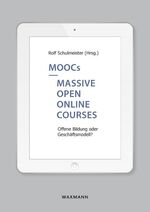 ISBN 9783830929604: MOOCs – Massive Open Online Courses – Offene Bildung oder Geschäftsmodell?