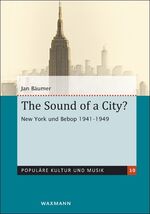 ISBN 9783830929635: The Sound of a City? – New York und Bebop 1941–1949