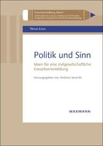 Politik und Sinn - Ideen für eine zivilgesellschaftliche Erwachsenenbildung