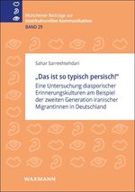 ISBN 9783830936732: „Das ist so typisch persisch!“ - Eine Untersuchung diasporischer Erinnerungskulturen am Beispiel der zweiten Generation iranischer MigrantInnen in Deutschland