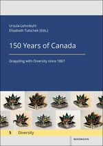 ISBN 9783830941248: 150 Years of Canada - Grappling with Diversity since 1867