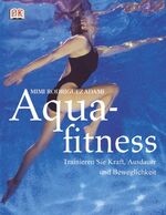 ISBN 9783831004331: Aquafitness – Trainieren Sie Kraft, Ausdauer und Beweglichkeit