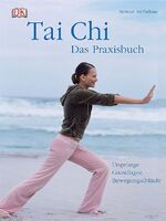 ISBN 9783831008841: Tai Chi - Das Praxisbuch - Ursprünge – Grundlagen – Bewegungsabläufe