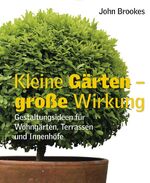 ISBN 9783831009893: Kleine Gärten ? grosse Wirkung: Gestaltungsideen für Wohngärten, Terrassen und Innenhöfe