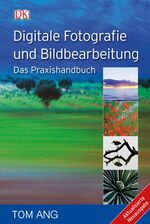 ISBN 9783831010844: Digitale Fotografie und Bildbearbeitung - Das Praxishandbuch