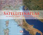 Satellitenatlas - Die Erde in Karten - Die Erde aus dem All