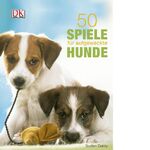 ISBN 9783831011759: 50 Spiele für aufgeweckte Hunde