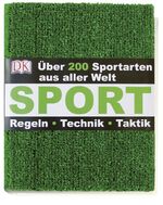 ISBN 9783831012114: Sport - Über 200 Sportarten Regeln – Technik – Taktik