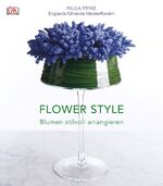 ISBN 9783831012749: Flower Style – Blumen stilvoll arrangieren