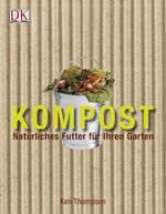 ISBN 9783831013579: Kompost - Natürliches Futter für Ihren Garten