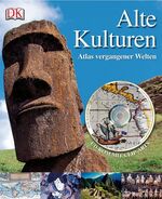 Kindersley Dorling: Alte Kulturen: Atlas