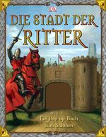 ISBN 9783831014484: Die Stadt der Ritter - Ein Pop-up-Buch zum Staunen