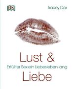 Lust & Liebe - Erfüllter Sex ein Liebesleben lang