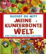 ISBN 9783831017515: Suchst du mit? - Meine kunterbunte Welt