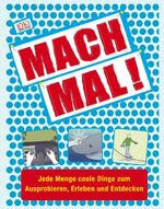 ISBN 9783831019328: Mach mal! - Jede Menge coole Dinge zum Ausprobieren, Erleben und Entdecken