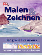 ISBN 9783831019564: Malen & Zeichnen - Der große Praxiskurs für Anfänger und Fortgeschrittene