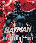 ISBN 9783831020645: Batman - Die Welt des dunklen Ritters