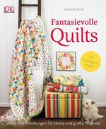 ISBN 9783831022113: Fantasievolle Quilts – Ideen und Anleitungen für kleine und große Projekte