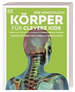 ISBN 9783831022892: Wissen für clevere Kids. Der menschliche Körper für clevere Kids - Lexikon mit faszinierenden 3-D-Grafiken und über 1.500 farbigen Abbildungen. Für Kinder ab 8 Jahren