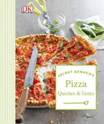 ISBN 9783831025695: Selbst gemacht: Pizza Quiches & Tartes