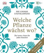 ISBN 9783831026470: Welche Pflanze wächst wo? - Die große Enzyklopädie