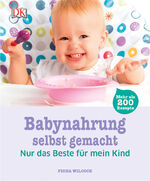 Fiona Wilcock: Babynahrung selbst gemach Fiona Wilcock: Babynahrung selbst gemach
