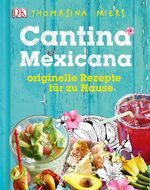 ISBN 9783831027767: Cantina Mexicana - Originelle Rezepte für zu Hause