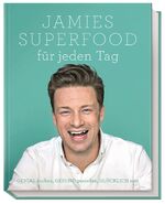 ISBN 9783831028931: Jamies Superfood für jeden Tag - GENIAL kochen, GESUND genießen, GLÜCKLICH sein