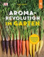 James Wong: Aroma-Revolution im Garten James Wong: Aroma-Revolution im Garten