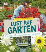 ISBN 9783831030149: Lust auf Garten: Planen, pflanzen und entspannen