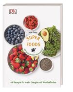 ISBN 9783831030637: Superfoods - Die gesündesten Lebensmittel – 66 Rezepte für mehr Energie und Wohlbefinden