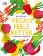 ISBN 9783831031504: Vegan feels better: Meine gesunde Alltagsküche