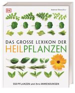 ISBN 9783831032327: Das große Lexikon der Heilpflanzen - 550 Pflanzen und ihre Anwendungen