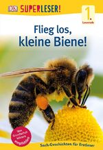 ISBN 9783831032433: Flieg los, kleine Biene!