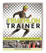 ISBN 9783831032686: Der Triathlon-Trainer - Trainieren wie die Profis: Ausdauer, Kraft und Fitness - NEU