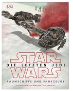 ISBN 9783831032969: Star Wars™ Die letzten Jedi. Raumschiffe und Fahrzeuge