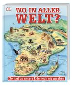ISBN 9783831033379: Wo in aller Welt? – So hast du unsere Erde noch nie gesehen. Kinderatlas mit 65 spektakulären 3-D-Karten. Geografie zum Anfassen, Verstehen, Staunen! Für Kinder ab 10 Jahren
