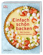 ISBN 9783831034536: Einfach schön backen – Weil Kuchen glücklich machen