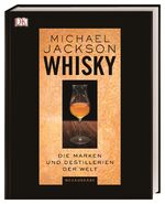 Whisky - Die Marken und Destillerien der Welt