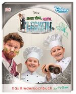 ISBN 9783831035298: Disney An die Töpfe, fertig, lecker! – Das Kinderkochbuch zur TV-Show