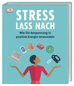 ISBN 9783831035410: Stress lass nach: Wie Sie Anspannung in positive Energie verwandeln