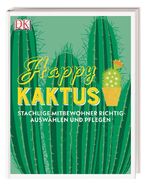 ISBN 9783831036356: Happy Kaktus - Stachlige Mitbewohner richtig auswählen und pflegen