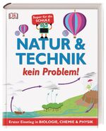 ISBN 9783831036745: Natur & Technik - kein Problem!: Erster Einstieg in Biologie, Chemie und Physik. Super für die Schule