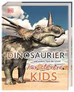 ISBN 9783831036776: Dinosaurier und andere Tiere der Urzeit für clevere Kids