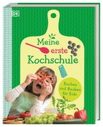 ISBN 9783831036905: Meine erste Kochschule - Kochen und Backen für Kids. Für Kinder ab 6 Jahren